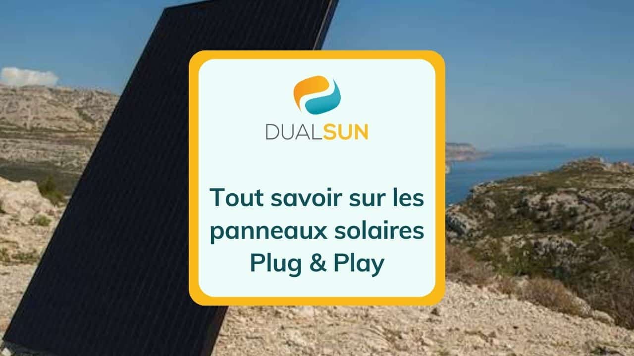 Tout savoir sur les panneaux solaires plug and play